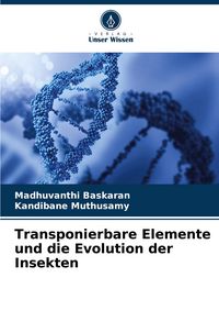 Produktbild: Transponierbare Elemente und die Evolution der Insekten