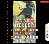 Produktbild: Zum Weinen sch&ouml;n, zum Lachen bitter - Erz&auml;hlungen