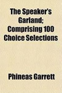 Produktbild: The Speaker's Garland; Comprising 100 Choice Selections