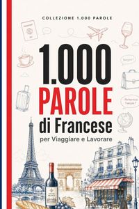Produktbild: 1.000 Parole di Francese per Viaggiare e Lavorare