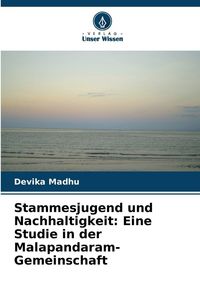Produktbild: Stammesjugend und Nachhaltigkeit: Eine Studie in der Malapandaram-Gemeinschaft