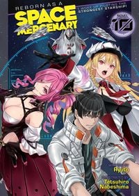 Produktbild: Reborn as a Space Mercenary: I Woke Up Piloting the Strongest Starship! (Light Novel) Vol. 10