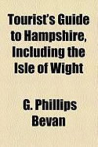 Produktbild: Tourist's Guide to Hampshire, Including the Isle of Wight
