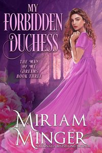 Produktbild: My Forbidden Duchess (The Man of My Dreams, #3)