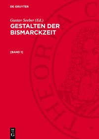 Produktbild: Gestalten der Bismarckzeit. [Band 1]