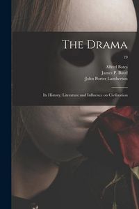 Produktbild: The Drama: Its History, Literature and Influence on Civilization; 19