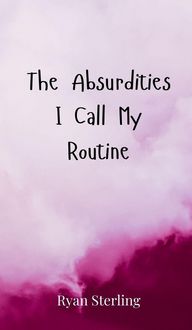 Produktbild: The Absurdities I Call My Routine