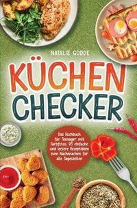 Produktbild: K&uuml;chenchecker: Das Kochbuch f&uuml;r Teenager mit Farbfotos