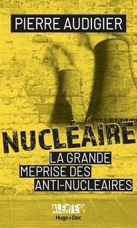 Produktbild: Alerte - Nucl&eacute;aire, la grande m&eacute;prise des antinucl&eacute;aires