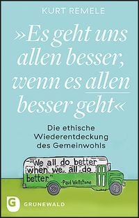 Produktbild: "Es geht uns allen besser, wenn es allen besser geht"