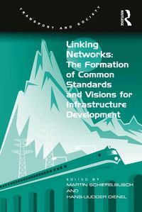 Produktbild: Linking Networks: The Formation of Common Standards and Visions for Infrastructure Development