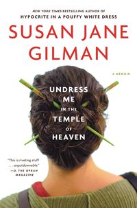 Bild vom Artikel Undress Me in the Temple of Heaven vom Autor Susan Jane Gilman