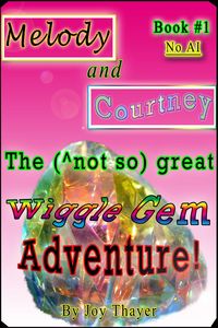 Produktbild: The (not so) great Wiggle Gem adventure! A Melody and Courtney book - Book #1 - No AI