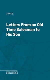 Produktbild: Letters From an Old Time Salesman to His Son