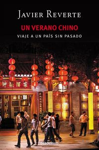 Produktbild: Un verano chino : viaje a un pa&iacute;s sin pasado