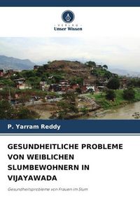 Produktbild: Gesundheitliche Probleme von Weiblichen Slumbewohnern in Vijayawada