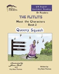 Produktbild: THE FLITLITS, Meet the Characters, Book 2, Queeny Squash, 8+Readers, U.K. English, Confident Reading
