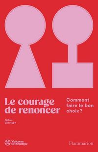 Produktbild: Le courage de renoncer : comment faire le bon choix ?