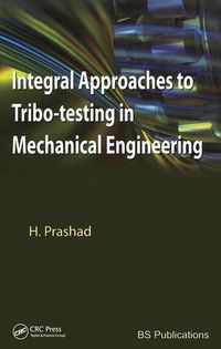 Produktbild: Prashad, H: Integral Approaches to Tribo-Testing in Mechanic