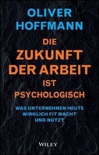 Produktbild: Die Zukunft der Arbeit ist psychologisch