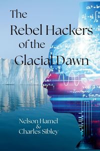 Produktbild: The Rebels Hackers of the Glacial Dawn