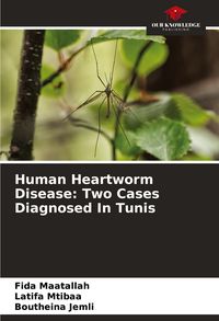 Produktbild: Human Heartworm Disease: Two Cases Diagnosed In Tunis