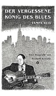Produktbild: Der vergessene K&ouml;nig des Blues - Tampa Red