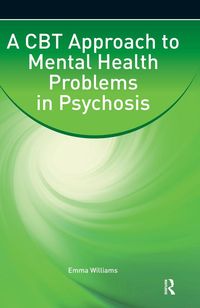 Produktbild: A CBT Approach to Mental Health Problems in Psychosis