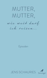 Produktbild: Mutter, Mutter, wie weit darf ich reisen ...