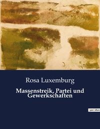 Produktbild: Massenstreik, Partei und Gewerkschaften