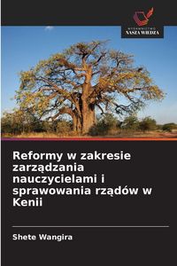 Produktbild: Reformy w zakresie zarzadzania nauczycielami i sprawowania rzad&oacute;w w Kenii