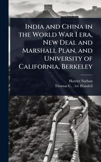 Produktbild: India and China in the World War I era, New Deal and Marshall Plan, and University of California, Berkeley