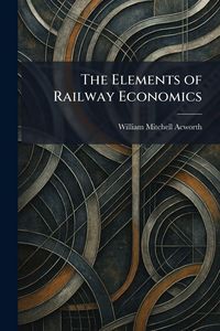 Produktbild: The Elements of Railway Economics