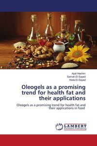 Produktbild: Oleogels as a promising trend for health fat and their applications