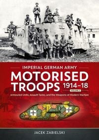 Produktbild: Imperial German Army Motorised Troops 1914-18 Volume 2