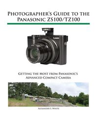 Produktbild: Photographer's Guide to the Panasonic ZS100/TZ100