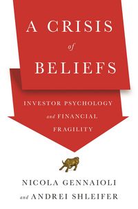 Produktbild: A Crisis of Beliefs - Investor Psychology and Financial Fragility