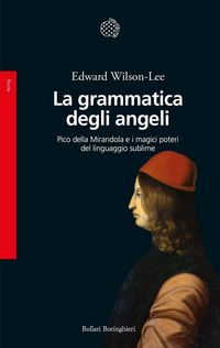 Produktbild: La grammatica degli angeli. Pico della Mirandola e i magici poteri del linguaggio sublime
