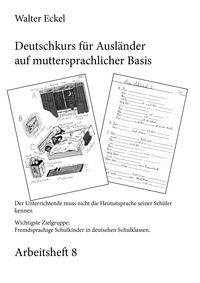 Bild vom Artikel Deutschkurs für Ausländer auf muttersprachlicher Basis - Arbeitsheft 8 vom Autor Walter Eckel