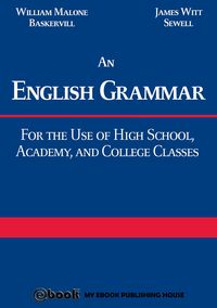 Produktbild: An English Grammar: For the Use of High School, Academy, and College Classes