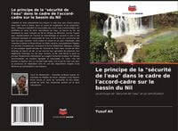 Produktbild: Le principe de la "s&eacute;curit&eacute; de l'eau" dans le cadre de l'accord-cadre sur le bassin du Nil