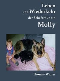 Produktbild: Leben und Wiederkehr der Sch&auml;ferh&uuml;ndin Molly