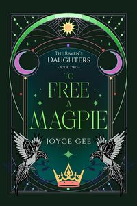 Produktbild: To Free a Magpie (The Raven's Daughters, #2)
