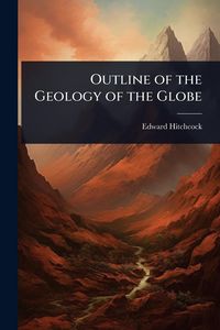 Produktbild: Outline of the Geology of the Globe