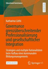 Bild vom Artikel Governance grenzüberschreitender Professionalisierung und gesellschaftlicher Integration vom Autor Katharina Lüthi