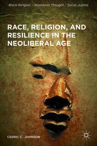 Produktbild: Race, Religion, and Resilience in the Neoliberal Age