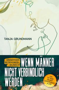 Produktbild: Einseitiger Beziehungswunsch - Wenn M&auml;nner nicht verbindlich werden