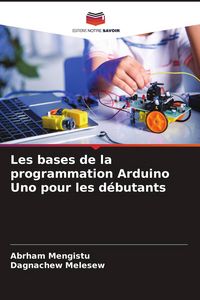 Produktbild: Les bases de la programmation Arduino Uno pour les d&eacute;butants