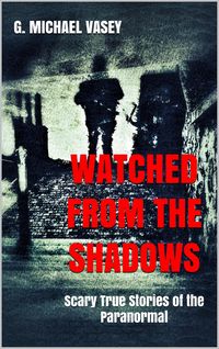 Produktbild: Watched from the Shadows: Scary True Stories of the Paranormal