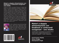 Produktbild: Motori a doppia alimentazione con biodiesel e carburanti ossigenati - uno studio